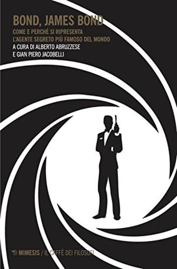 Bond, James Bond: Come e perché si ripresenta l'agente segreto più famoso del mondo